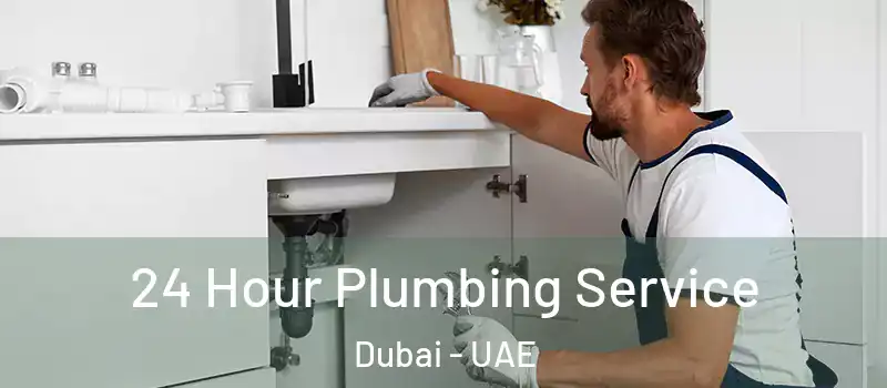 24 Hour Plumbing Service Dubai - UAE