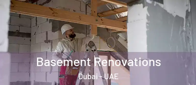 Basement Renovations Dubai - UAE