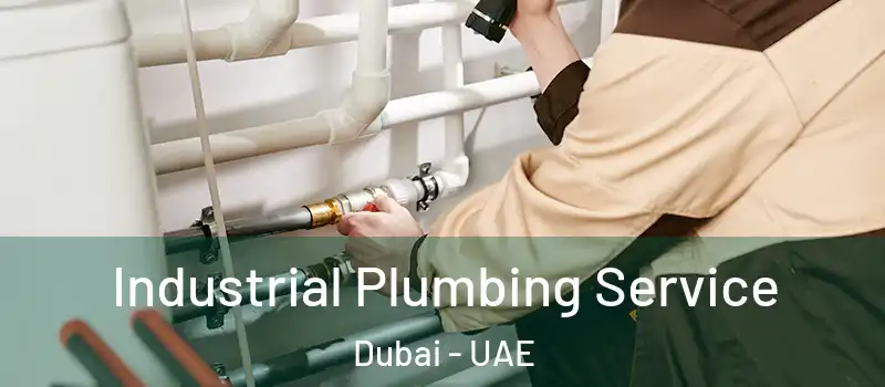 Industrial Plumbing Service Dubai - UAE