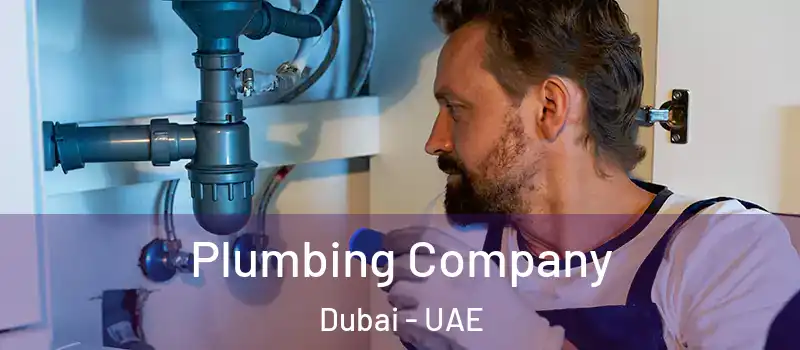 Plumbing Company Dubai - UAE