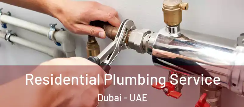 Residential Plumbing Service Dubai - UAE