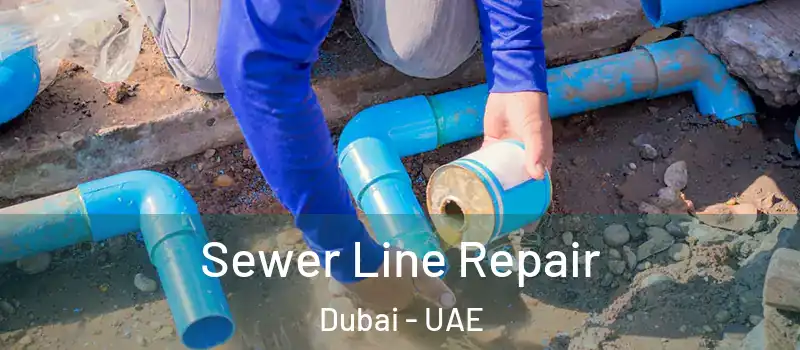 Sewer Line Repair Dubai - UAE