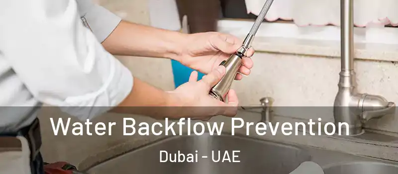 Water Backflow Prevention Dubai - UAE