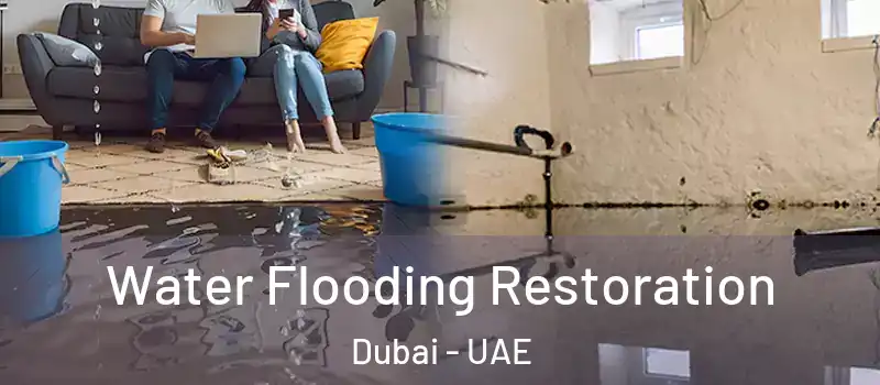 Water Flooding Restoration Dubai - UAE